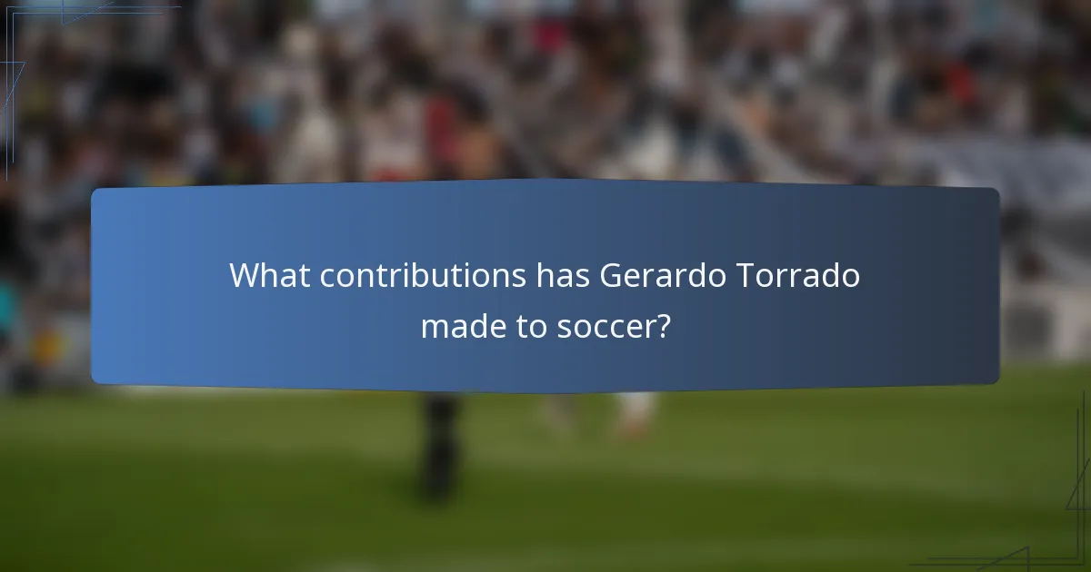 What contributions has Gerardo Torrado made to soccer?