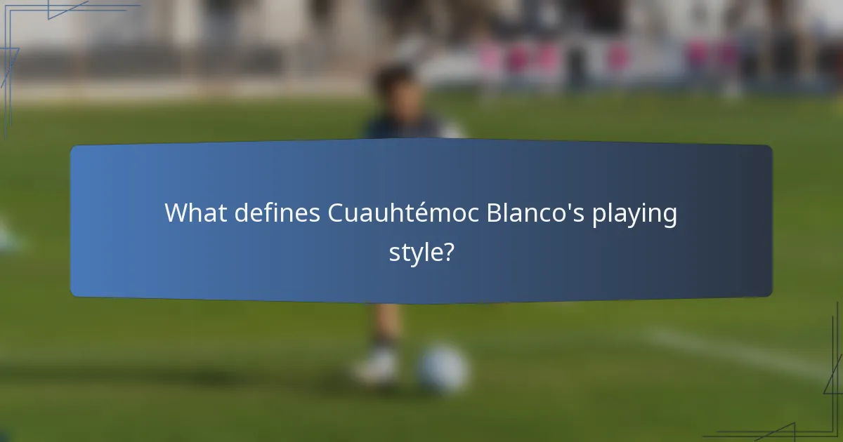 What defines Cuauhtémoc Blanco's playing style?